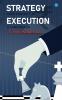Strategy: From Concept to Execution A Compendium