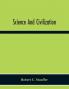 Science And Civilization