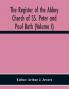 The Register of the Abbey Church of SS. Peter and Paul Bath (Volume I)