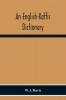 An English-Kaffir Dictionary Principally Of The Xosa-Kaffir But Including Also Many Words Of The Zulu-Kaffir Dialect