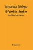 International Catalogue Of Scientific Literature; Seventh Annual Issue (H Geology)
