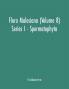 Flora Malesiana (Volume 8) Series I; Being An Illustrated Systematic Account of the Malesian Flora Including Keys for Determination Diagnostic Descriptions References to the Literature Synonymy and Distribution and notes on the Ecology of Its Wild an