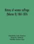 History Of Woman Suffrage (Volume Ii) 1861-1876