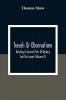 Travels Or Observations Relating To Several Parts Of Barbary And The Levant (Volume Ii)