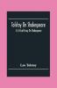 Tolstoy On Shakespeare; A Critical Essay On Shakespeare