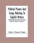 Political Poems And Songs Relating To English History Composed During The Period From The Accession Of Edw. Iii To That Of Ric. Iii.