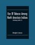 Use Of Tobacco Among North American Indians; Anthropology (Leaflet 15)