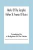 Works Of The Seraphic Father St. Francis Of Assisi