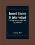 Economic Products Of India Exhibited At The Calcutta International Exhibition 1883-84 (Part I) Gums And Resins