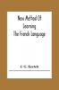 New Method Of Learning The French Language