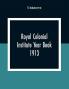 Royal Colonial Institute Year Book 1913