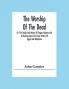 The Worship Of The Dead; Or The Origin And Nature Of Pagan Idolatry And Its Bearing Upon The Early History Of Egypt And Babylonia