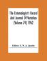 The Entomologist'S Record And Journal Of Variation (Volume 74) 1962