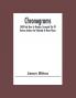 Chronograms: 5000 And More In Number Excerpted Out Of Various Authors And Collected At Many Places