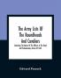 The Army Lists Of The Roundheads And Cavaliers Containing The Names Of The Officers In The Royal And Parliamentary Armies Of 1642