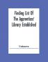 Finding List Of The Apprentices' Library Established And Maintained By The General Society Of Mechanics And Tradesmen Of The City Of New York. Subject Catalogue