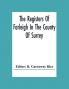 The Registers Of Farleigh In The County Of Surrey
