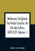 Baldassare Castiglione The Perfect Courtier His Life And Letters 1478-1529 Volume - I
