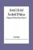 Animal Life And The World Of Nature; A Magazine Of Natural History (Volume I)