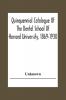 Quinquennial Catalogue Of The Dental School Of Harvard University 1869-1930