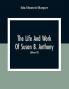 The Life And Work Of Susan B. Anthony: Including The Triumphs Of Her Last Years Account Of Her Death And Funeral And Comments Of The Press (Volume Iii)