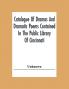 Catalogue Of Dramas And Dramatic Poems Contained In The Public Library Of Cincinnati