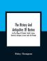 The History And Antiquities Of Boston And The Villages Of Skirbeck Fishtoft Freiston Butterwick Benington Leverton Leake And Wrangle ; Comprising The Hundred Of Skirbeck In The Country Of Lincoln