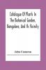Catalogue Of Plants In The Botanical Garden Bangalore And Its Vicinity