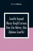 Loisette Exposed (Marcus Dwight Larrowe Alias Silas Holmes Alias Alphonse Loisette) Together With Loisette'S Complete System Of Physiological Memory The Instantaneous Art Of Never Forgetting To Which Is Appended A Bibliography Of Mnemonics 1325-1888