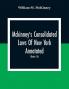 Mckinney'S Consolidated Laws Of New York Annotated; As Amended To The Close Of The Regular Session Of The Legislature Of 1916; (Books 16) Education Law