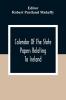 Calendar Of The State Papers Relating To Ireland Of The Reigns Of Henry Viii Edward Vi. Mary And Elizabeth