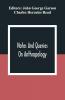 Notes And Queries; On Anthropology