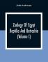 Zoology Of Egypt; Reptilia And Batrachia(Volume I)