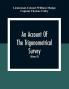 An Account Of The Trigonometrical Survey; Carried On By Order Of The Master General Of His Majesty'S Ordnance In This Years 1800 To 1809 (Volume Iii)