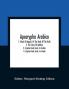 Apocrypha Arabica; 1. Kitab Al Magall Or The Book Of The Rolls2. The Story Of Aphikia3. Cyprian And Justa In Arabic4. Cyprian And Justa In Greek