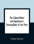 The Cabinet-Maker And Upholsterer'S Drawing-Book In Four Parts