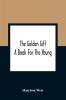The Golden Gift; A Book For The Young