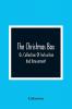 The Christmas Box; Or Collection Of Instruction And Amusement