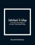 Cattle-Ranch To College : The True Tale Of A Boy'S Adventures In The Far West; A Gunner Aboard The Yankee”