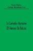 La Comedie Humaine Of Honore De Balzac; The Muse Of The Department A Prince Of Bohemia A Man Of Business The Girl With Golden Eyes Sarrasine