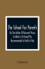 The School For Parents; By The Author Of Derwent Priory To Which Is Prefixed Pity Recommended To Youth A Tale