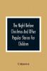 The Night Before Christmas And Other Popular Stories For Children
