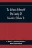 The Victoria History Of The County Of Lancaster (Volume I)