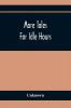 More Tales For Idle Hours