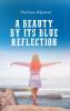 A Beauty By Its Blue Reflection