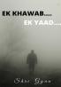 EK KHWAAB.... EK YAAD ~एक ख्वाब एक याद
