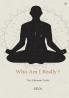 Who Am I Really ?: The Ultimate Truth