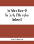 The Victoria History Of The County Of Nottingham (Volume I)