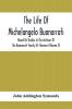The Life Of Michelangelo Buonarroti