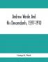 Andrew Warde And His Descendants 1597-1910: Being A Compilation Of Facts Relating To One Of The Oldest New England Families And Embracing Many Families Of Other Names Descended From A Worthy Ancestor Even Unto The Tenth And Eleventh Generations
